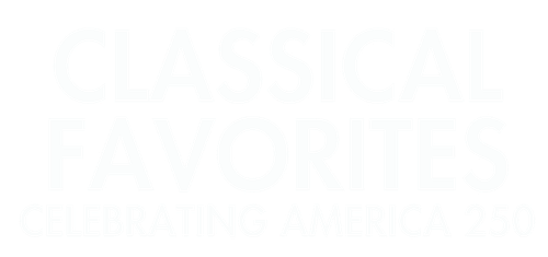 Classical Favorites Celebrating America 250 Classical Favorites Celebrating America 250