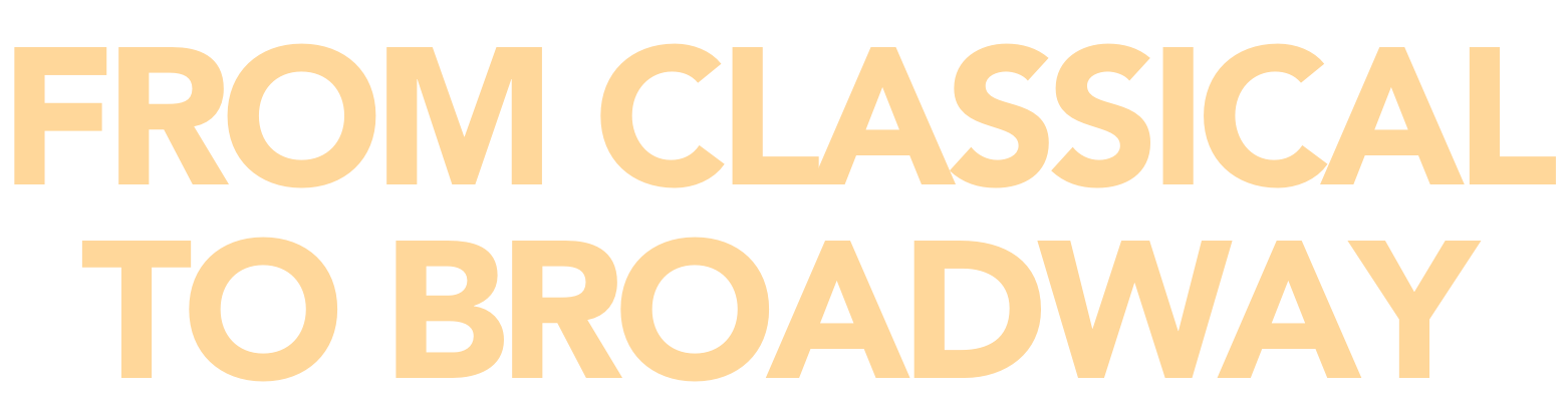 From Classical to Broadway
